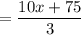 =\dfrac{10x+75}{3}