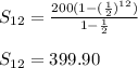 S_{12}=\frac{200(1-(\frac{1}{2})^{12})}{1-\frac{1}{2}}\\\\S_{12}=399.90