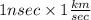 1nsec\times 1\frac{km}{sec}