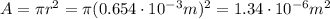 A=\pi r^2 = \pi (0.654\cdot 10^{-3}m)^2=1.34 \cdot 10^{-6}m^2