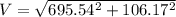 V = \sqrt{695.54^2+106.17^2}