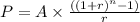 P = A\times\frac{((1 + r)^{n} - 1)}{r}