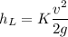 h_L=K\dfrac{v^2}{2g}