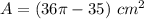 A=(36\pi-35)\ cm^{2}