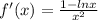 f'(x) = \frac{1 - lnx}{x^{2}}