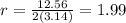 r=\frac{12.56}{2(3.14) } =1.99