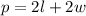 p = 2l + 2w