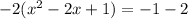 -2(x^2-2x+1)=-1-2