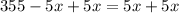 355-5x+5x=5x+5x