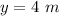 y=4\ m