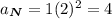 a_{\boldsymbol{N}}=1 (2)^2=4