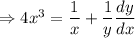 \Rightarrow 4x^3=\dfrac{1}{x}+\dfrac{1}{y}\dfrac{dy}{dx}