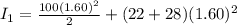 I_1 = \frac{100(1.60)^2}{2} + (22 + 28)(1.60)^2