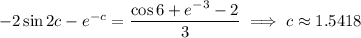 -2\sin2c-e^{-c}=\dfrac{\cos6+e^{-3}-2}3\implies c\approx1.5418
