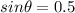 sin \theta = 0.5