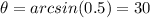 \theta=arcsin(0.5)=30