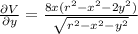 \frac{\partial V}{\partial y} = \frac{8x(r^2-x^2 - 2y^2)}{\sqrt{r^2-x^2 - y^2}}