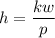 h=\dfrac{kw}{p}