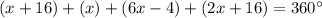 (x+16)+(x)+(6x-4)+(2x+16)=360\°