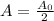 A = \frac{A_0}{2}