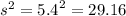 {s}^{2}  =  {5.4}^{2}  = 29.16