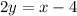 2y=x-4