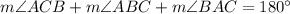 m\angle ACB+m\angle ABC+m\angle BAC=180^\circ