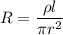 R=\dfrac{\rho l}{\pi r^2}