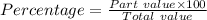 Percentage = \frac{Part\ value\times 100}{Total\ value}