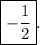 \boxed{ - \frac{1}{2}}.