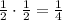 \frac{1}{2} \cdot \frac{1}{2}=\frac{1}{4}