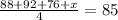 \frac{88+92+76+x}{4}=85