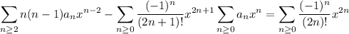 \displaystyle\sum_{n\ge2}n(n-1)a_nx^{n-2}-\sum_{n\ge0}\frac{(-1)^n}{(2n+1)!}x^{2n+1}\sum_{n\ge0}a_nx^n=\sum_{n\ge0}\frac{(-1)^n}{(2n)!}x^{2n}