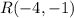 R(-4,-1)