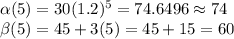 \alpha (5)=30(1.2)^5=74.6496\approx74\\\beta (5)=45+3(5)=45+15=60