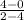 \frac{4-0}{2-4}