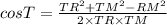 cos T=\frac{TR^2+TM^2-RM^2}{2\times TR\times TM}