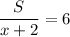 \dfrac{S}{x+2}=6