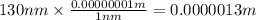 130nm\times \frac{0.00000001m}{1nm} =0.0000013m