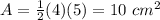 A=\frac{1}{2}(4)(5)=10\ cm^{2}