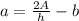 a=\frac{2A}{h}-b