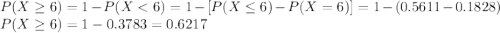 P(X\geq 6)=1-P(X