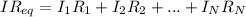 IR_{eq} = I_1 R_1 + I_2 R_2 + ... +I_N R_N