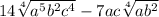 14 \sqrt[4]{a^{5} b^{2 }c^{4}} -7ac \sqrt[4]{a b^{2}}