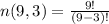 n(9,3)=\frac{9!}{(9-3)!}