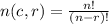 n(c,r)=\frac{n!}{(n-r)!}