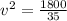 v^2 = \frac{1800}{35}