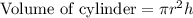 \text{Volume of cylinder}=\pi r^2h