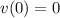 v(0)=0