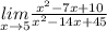 \underset{x\rightarrow5}{lim}\frac{x^2-7x+10}{x^2-14x+45}